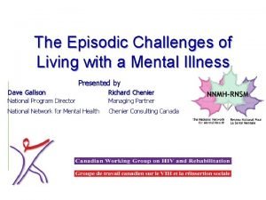 The Episodic Challenges of Living with a Mental