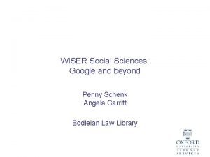 WISER Social Sciences Google and beyond Penny Schenk