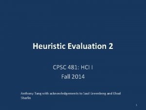 Heuristic Evaluation 2 CPSC 481 HCI I Fall