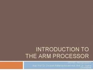 INTRODUCTION TO THE ARM PROCESSOR 353156 Microprocessor Asst