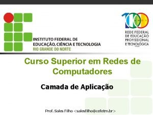 Curso Superior em Redes de Computadores Camada de