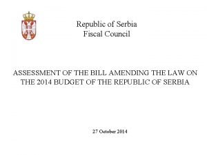 Republic of Serbia Fiscal Council ASSESSMENT OF THE