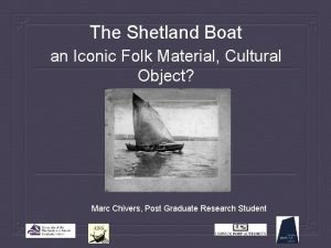 The Shetland Boat an Iconic Folk Material Cultural