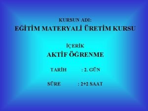 KURSUN ADI ETM MATERYAL RETM KURSU ERK AKTF