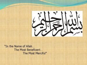 In the Name of Allah The Most Beneficent