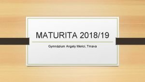 MATURITA 201819 Gymnzium Angely Merici Trnava Platn legislatva