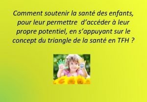 Comment soutenir la sant des enfants pour leur