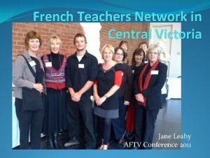 French Teachers Network in Central Victoria Jane Leahy