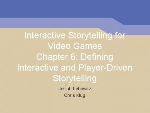 Interactive Storytelling for Video Games Chapter 6 Defining