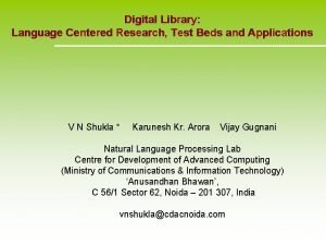 Digital Library Language Centered Research Test Beds and