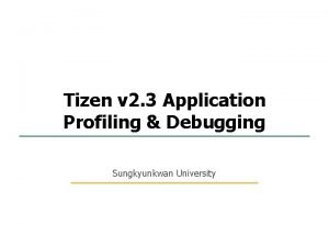 1 14 Tizen v 2 3 Application Profiling