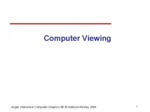 Computer Viewing Angel Interactive Computer Graphics 5 E