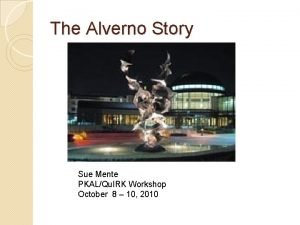 The Alverno Story Sue Mente PKALQu IRK Workshop