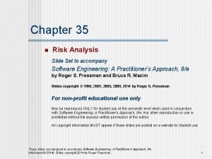 Chapter 35 n Risk Analysis Slide Set to