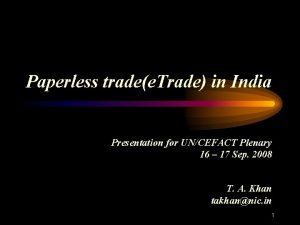 Paperless tradee Trade in India Presentation for UNCEFACT