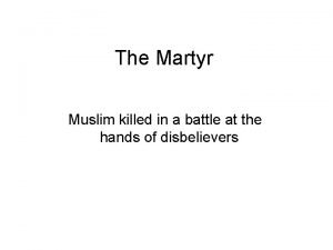 The Martyr Muslim killed in a battle at