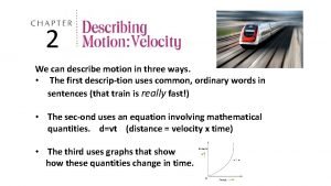 Three ways to describe motion