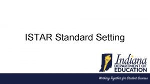 ISTAR Standard Setting Overview of ISTAR Standard Setting