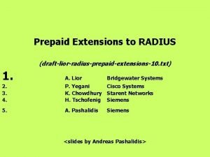 Prepaid Extensions to RADIUS draftliorradiusprepaidextensions10 txt 1 A