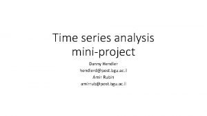 Time series analysis miniproject Danny Hendler hendlerdpost bgu
