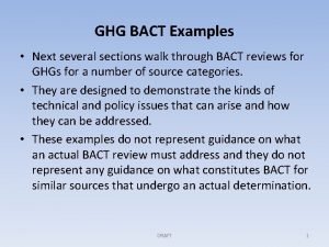 GHG BACT Examples Next several sections walk through