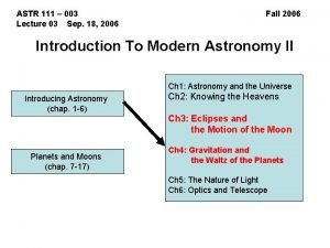 ASTR 111 003 Lecture 03 Sep 18 2006