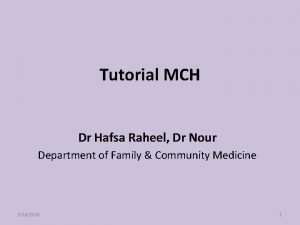 Tutorial MCH Dr Hafsa Raheel Dr Nour Department