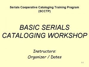 Serials Cooperative Cataloging Training Program SCCTP BASIC SERIALS