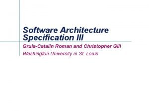 Software Architecture Specification III GruiaCatalin Roman and Christopher