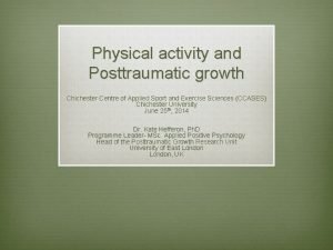 Physical activity and Posttraumatic growth Chichester Centre of