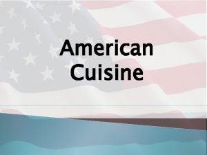 American Cuisine Cuisine of the United States The