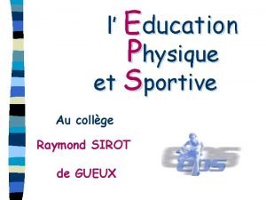 l Education Physique et Sportive Au collge Raymond