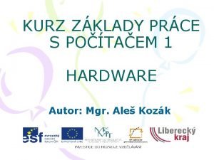 KURZ ZKLADY PRCE S POTAEM 1 HARDWARE Autor