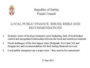 Republic of Serbia Fiscal Council LOCAL PUBLIC FINANCE