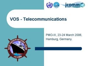 VOS Telecommunications PMOIII 23 24 March 2006 Hamburg