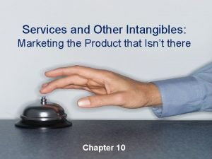 Services and Other Intangibles Marketing the Product that