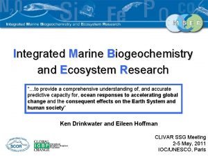 Integrated Marine Biogeochemistry and Ecosystem Research to provide