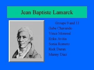 Jean Baptiste Lamarck Groups 9 and 11 Gabe