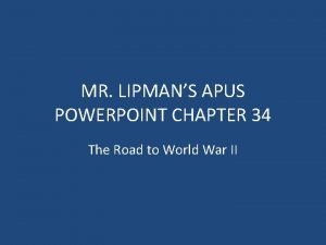 MR LIPMANS APUS POWERPOINT CHAPTER 34 The Road