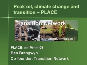 Peak oil climate change and transition PLACE nnMmm08