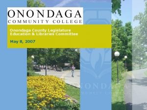 Onondaga County Legislature Education Libraries Committee May 8