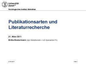 Soziologisches Institut Bibliothek Publikationsarten und Literaturrecherche 21 Mrz