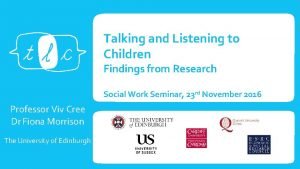 Talking and Listening to Children Findings from Research