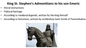 King St Stephens Admonitions to his son Emeric