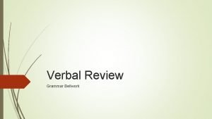 Verbal Review Grammar Bellwork Tuesday March 5 Grammar
