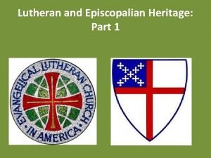 Episcopal vs lutheran Episcopal vs lutheran