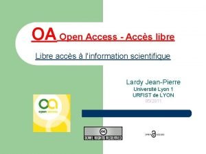 OA Open Access Accs libre Libre accs linformation