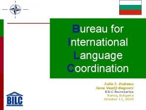 Bureau for International Language Coordination Julie J Dubeau