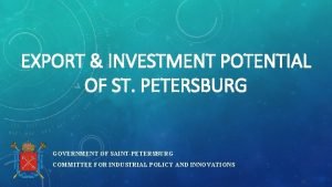EXPORT INVESTMENT POTENTIAL OF ST PETERSBURG GOVERNMENT OF