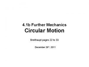 4 1 b Further Mechanics Circular Motion Breithaupt